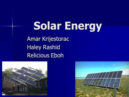 Solar Energy Amar Krijestorac Haley Rashid Relicious Eboh.