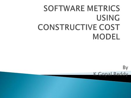 By K Gopal Reddy.  Metrics in software are of two types.direct and indirect.  Function points as indirect metrics.  Function points are used to measure.