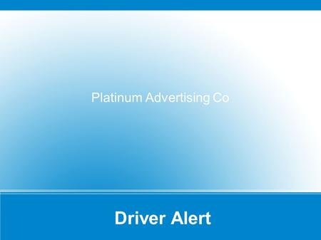 Driver Alert Platinum Advertising Co. Question One Explain your product and what it does The product I will be advertising is a cap which had a discrete.