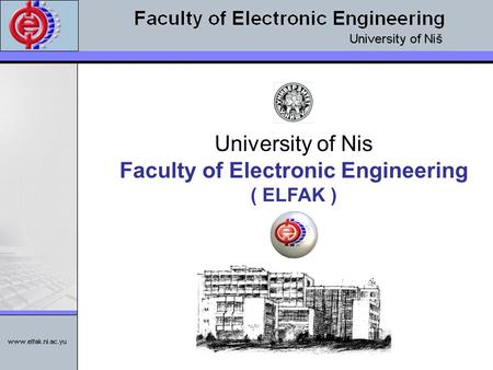 University of Nis Faculty of Electronic Engineering ( ELFAK )