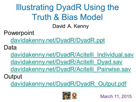 Illustrating DyadR Using the Truth & Bias Model