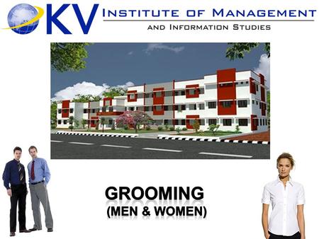 Grooming means dressing well, to be presentable to others. We KV IM want to give you a little more attention to how to dress at college because what you.