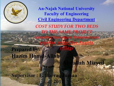 An-Najah National University Faculty of Engineering Civil Engineering Department COST STUDY FOR TWO BEDS TO THE SAME PROJECT (construction main transmission.