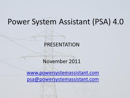 Power System Assistant (PSA) 4.0 PRESENTATION November 2011