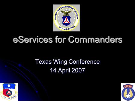 EServices for Commanders Texas Wing Conference 14 April 2007.