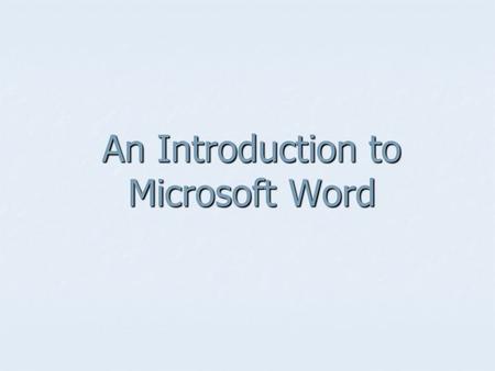 An Introduction to Microsoft Word. Microsoft Word This program allows you to type letters, papers, and other documents. This program allows you to type.
