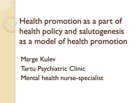 Marge Kulev Tartu Psychiatric Clinic Mental health nurse-specialist