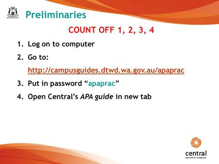 1 Preliminaries 1.Log on to computer 2.Go to:   3.Put in password “apaprac”