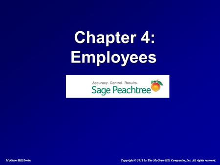 Chapter 4: Employees Chapter 4: Employees McGraw-Hill/Irwin Copyright © 2011 by The McGraw-Hill Companies, Inc. All rights reserved.