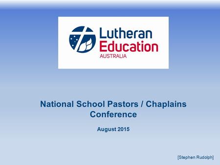 National School Pastors / Chaplains Conference August 2015 [Stephen Rudolph]