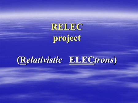 RELEC project (Relativistic ELECtrons). Satellites Low altitudes Geostationary Balloons Arctic Antarctic Ionosphere Atmosphere particles Space and balloon.