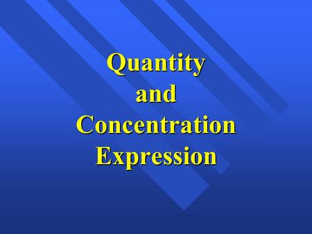 Quantity and Concentration Expression