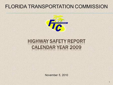 1 FLORIDA TRANSPORTATION COMMISSION November 5, 2010.