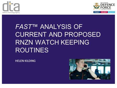 FAST™ ANALYSIS OF CURRENT AND PROPOSED RNZN WATCH KEEPING ROUTINES HELEN KILDING.