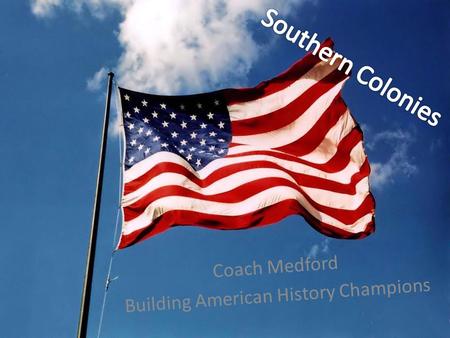 Coach Medford Building American History Champions.