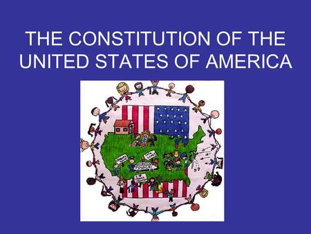 THE CONSTITUTION OF THE UNITED STATES OF AMERICA.