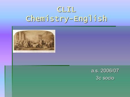 CLIL Chemistry-English a.s. 2006/07 3c socio. PREFIXES AND SUFFIXES antiexpro biextraproto chlorohydrosclero circumintersemi comaxysub contramegasuper.