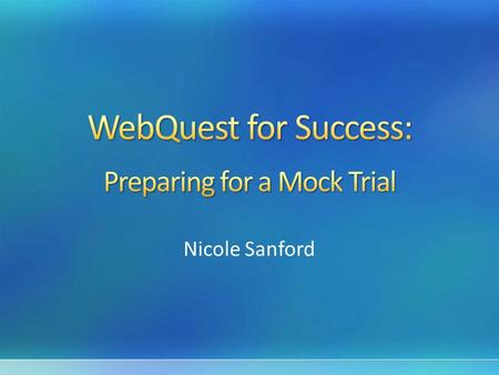 Nicole Sanford. “[An] inquiry-oriented activity in which some or all of the information that learners interact with comes from resources on the internet.”