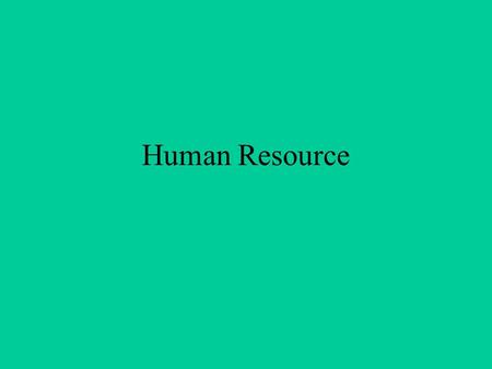 Human Resource. Words to Know A job: a regular activity that is preformed in exchange for payment Application: a form or document that is filled in requesting.