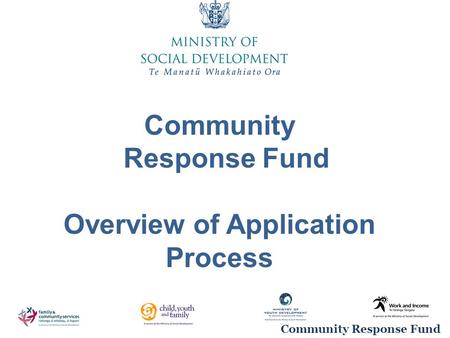 Community Response Fund Community Response Fund Overview of Application Process.