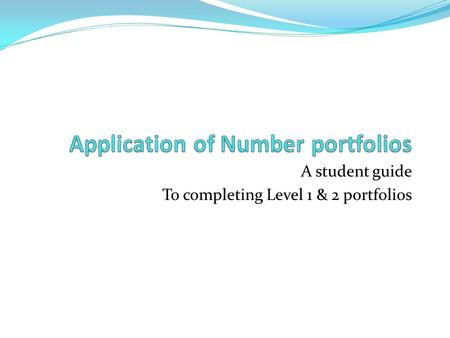 A student guide To completing Level 1 & 2 portfolios.