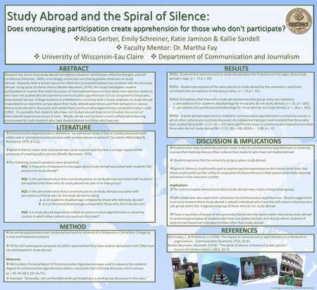ABSTRACT Study Abroad and the Spiral of Silence: Does encouraging participation create apprehension for those who don't participate? Study Abroad and the.