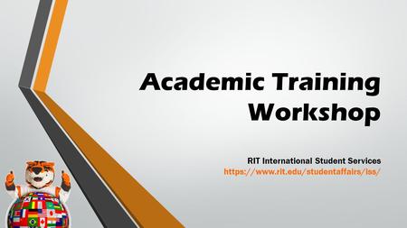 Academic Training Workshop RIT International Student Services https://www.rit.edu/studentaffairs/iss/