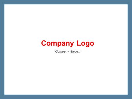 Company Logo Company Slogan. Business Overview 5 Recent Performance 23 Financial Information 25 Next Steps 29 Agenda 2.