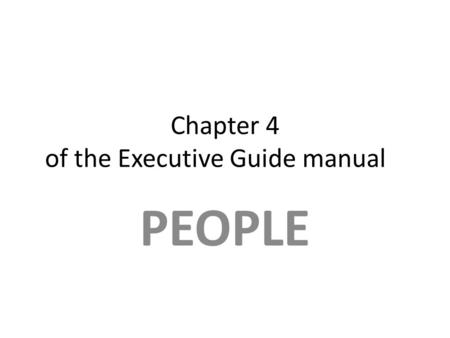 Chapter 4 of the Executive Guide manual