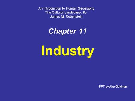 Industry Chapter 11 An Introduction to Human Geography