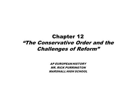 Chapter 12 “The Conservative Order and the Challenges of Reform”