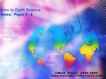 Intro to Earth Science Notes: Pages ©Mark Place,