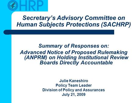 Secretary’s Advisory Committee on Human Subjects Protections (SACHRP) Summary of Responses on: Advanced Notice of Proposed Rulemaking (ANPRM) on Holding.