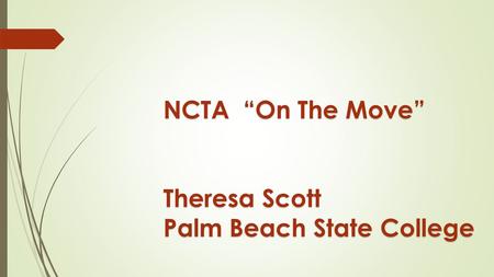 NCTA “On The Move” Theresa Scott Palm Beach State College.