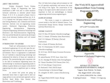 ABOUT THE INSTITUE Konkan Gyanpeeth Trust’s Konkan Gyanpeeth College of Engineering has been established in 1994 with zeal to create excellent technical.