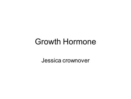 Growth Hormone Jessica crownover. GROWTH HORMONE IS… is a peptide hormone that stimulates growth, cell reproduction and regeneration in humans and other.
