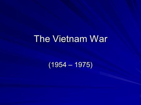 The Vietnam War (1954 – 1975). Vietnam A mountainous, jungle-covered nation that is about 20% smaller than the state of California. It is located in SE.