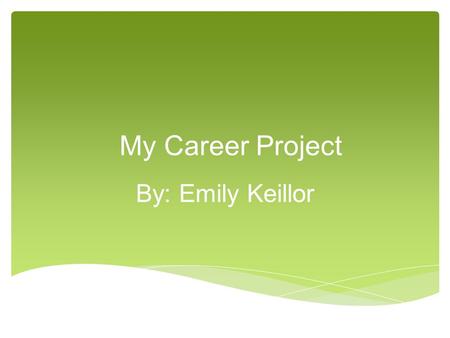 My Career Project By: Emily Keillor. Music Industry Management What is Music Industry Management? Music Industry Management is a career program whose.