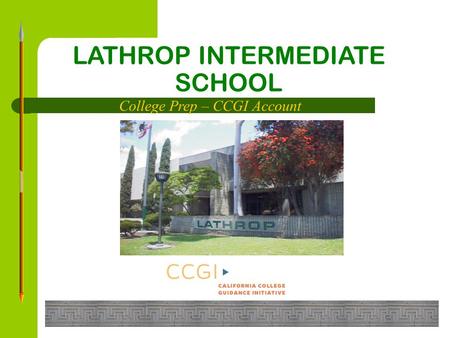 LATHROP INTERMEDIATE SCHOOL College Prep – CCGI Account.