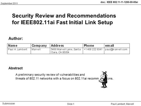 Doc.: IEEE 802.11-11-1250-00-00ai Submission Paul Lambert, Marvell Security Review and Recommendations for IEEE802.11ai Fast Initial Link Setup Author: