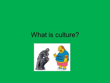 What is culture?. Definition of Culture Culture – all the features of a society’s way of life. Culture informs our behavior and allows us to interpret.