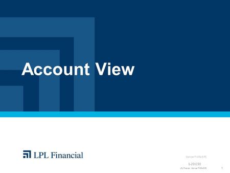 LPL Financial Member FINRA/SIPC 1 Member FINRA/SIPC Account View 1-201230.