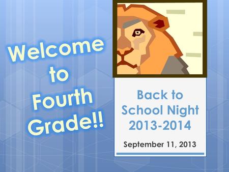 Back to School Night 2013-2014 September 11, 2013.