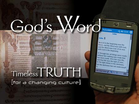 God’s Word: Timeless Truth for a Changing Culture (1 Corinthians 2) 1.POWER 2.WISDOM 3.SPIRIT.