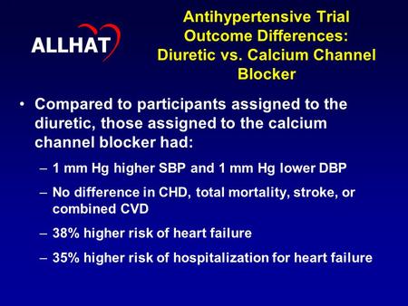 1 Antihypertensive Trial Outcome Differences: Diuretic vs. Calcium Channel Blocker Compared to participants assigned to the diuretic, those assigned to.