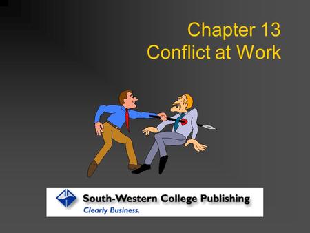 Chapter 13 Conflict at Work