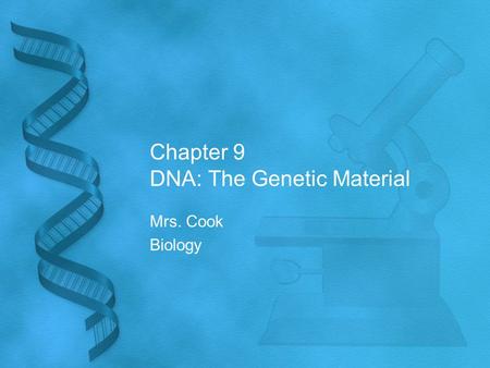 Chapter 9 DNA: The Genetic Material