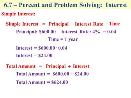 6.7 – Percent and Problem Solving: Interest