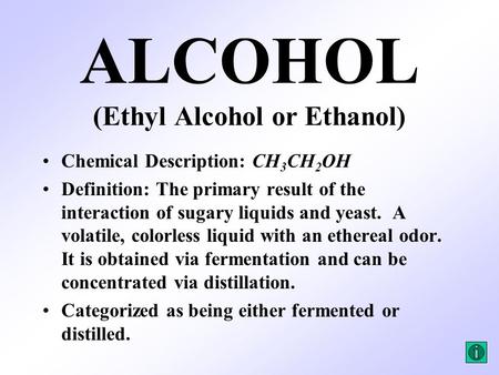 ALCOHOL (Ethyl Alcohol or Ethanol)