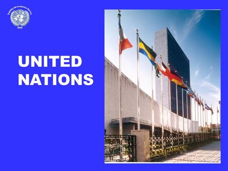 UNITED NATIONS. Preamble to the Charter u To save succeeding generations from the scourge of war… u To reaffirm faith in fundamental human rights, in.